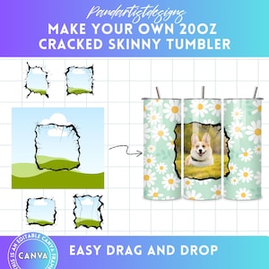 May include: A digital design template for a 20 ounce skinny tumbler featuring a cracked frame design with a daisy pattern background. The template is customizable with a photo or graphic. The text "Make Your Own 20oz Cracked Skinny Tumbler" and "Easy Drag and Drop" are included in the design.