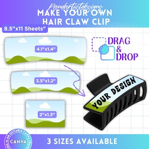 May include: An advertisement for customizable hair claw clips. The image shows a black claw clip with the text "YOUR DESIGN" and three templates with dimensions: 4.1"x1.4", 3.5"x1.2", and 2"x1.3". The text "MAKE YOUR OWN HAIR CLAW CLIP" is also visible.