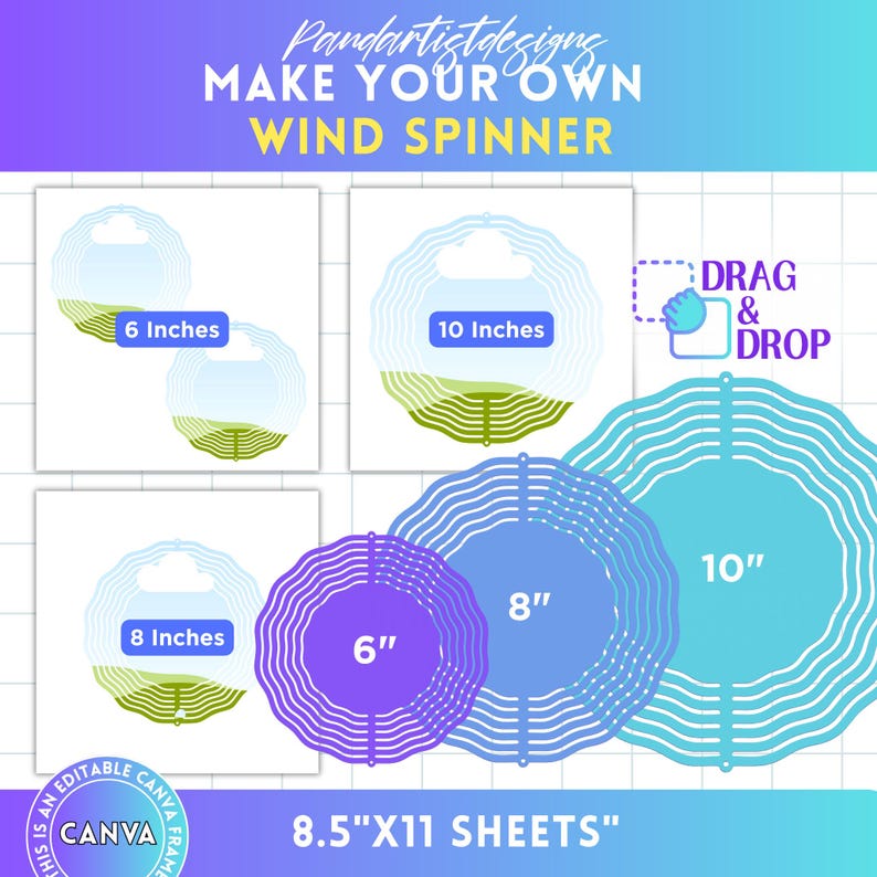 May include: A graphic design featuring wind spinner templates in various sizes: 6, 8, and 10 inches. The design includes the text "MAKE YOUR OWN WIND SPINNER" and "DRAG & DROP". The templates are designed for 8.5" x 11" sheets.