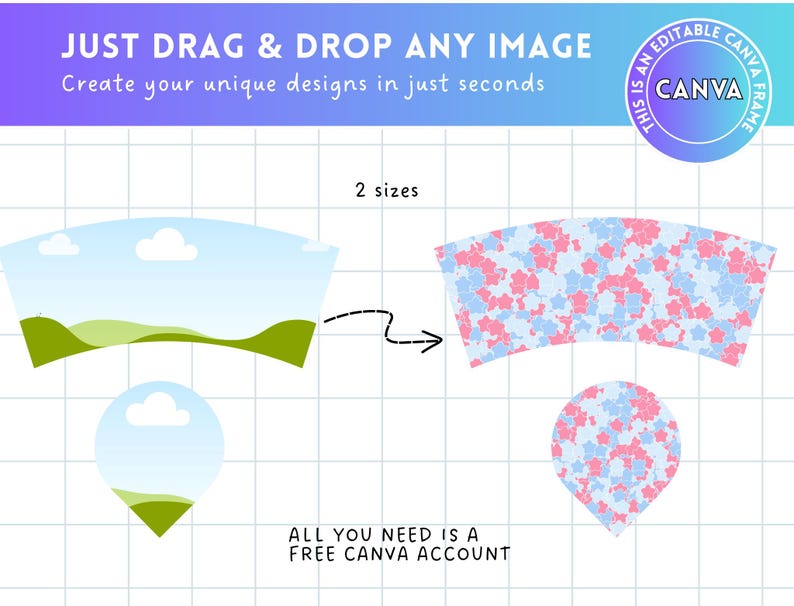 May include: Graphic showing a design process with the text "JUST DRAG & DROP ANY IMAGE". The image shows two sizes of a design, one with a landscape and the other with a star pattern. Text: "ALL YOU NEED IS A FREE CANVA ACCOUNT".