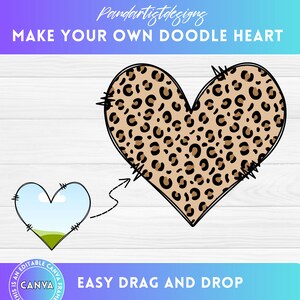 Könnte beinhalten: Ein digitales Design mit einem Leopardenmuster-Herz mit schwarzem Umriss und einer gestrichelten Linie, die auf ein kleineres Herz mit blauem Himmel und grünem Gras im Inneren zeigt. Der Text "MAKE YOUR OWN DOODLE HEART" befindet sich oben im Bild und der Text "EASY DRAG AND DROP" unten im Bild.