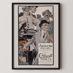 May include: Framed vintage advertisement for Arrow Collars and Cluett Shirts. The illustration features several men in suits and hats, with a focus on the well-dressed gentleman in the foreground. The ad includes text promoting the products.