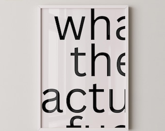 WTAF - Funny Typography Poster PREMIUM GICLÉE Print (available handframed or unframed)