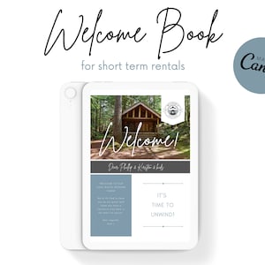 May include: A white tablet displays a "Welcome Book" for short-term rentals. The screen shows a cabin image with the word "Welcome!" and text that reads "It's time to unwind!" A blue circle with "Made in Canva" is in the upper right.