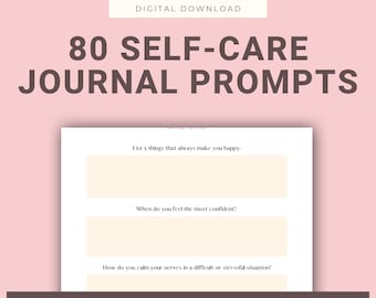 May include: A digital download with the text "80 SELF-CARE JOURNAL PROMPTS" in dark brown letters on a pink background. The image includes a white page with journal prompts such as "List 5 things that always make you happy."