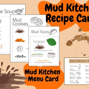 May include: A collection of illustrated recipe cards and a menu card for a "Mud Kitchen." The cards feature instructions for making mud cookies, tacos, and soup, with ingredients like herbs, seeds, and rocks. The background is tan with orange accents.