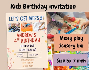 May include: A kids' birthday invitation with the text "Kids Birthday invitation" at the top. The invitation includes the text "LET'S GET MESSY!" and "ANDREW'S 4TH BIRTHDAY". The invitation is 5x7 inches and includes a sensory bin image.