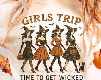 Girls Trip Halloween Png, Time To Get Wicked Png, Halloween Shirt Png Design, Trendy Halloween Png, Vintage Halloween Png, Witch Girl Png
