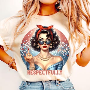 Respectfully PNG, Middle Finger Png, Retro Vintage Sassy Png, Vintage Retro Funny Sublimation, Funny Retro Sassy Png, Sarcastic Retro Png