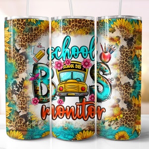 May include: Three stainless steel tumblers with a school bus, sunflowers, and leopard print design. The tumblers have the text "School Bus Monitor" on them.