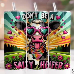 Funny Cow Tumbler Wrap, 20 oz Skinny Tumbler Sublimation Design, Don&#39;t Be a Salty Heifer Cow Tumbler Wrap PNG, Digital Download, Seamless