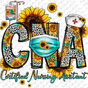CNA Certified Nursing Assistant Png, Nurse Life Png, Nurse Clipart, Nurse Sunflowers Png, Nurse Png, Sublimation Designs, Digital Download