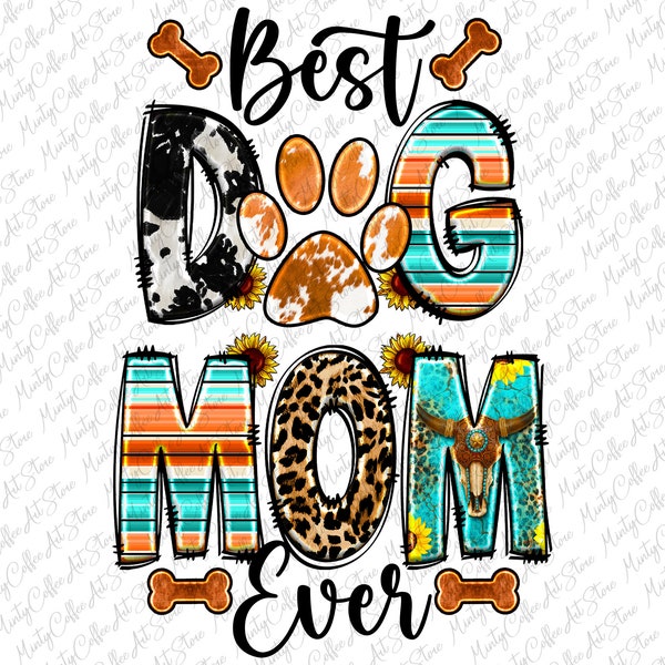 Dog Mom Png, Best Dog Mom Ever, Leopard, Dog Mama Png, Dog Lover Png, Dog, Mother's day Png, Sublimation Designs Download, Digital Download