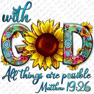 With God All Things Are Possible PNG, Christian Png, Jesus Png, Sunflower Png, Western Png, Digital Download, Sublimation Designs Downloads