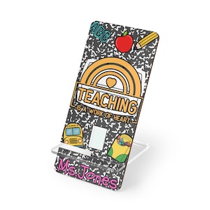 Teaching Is a Work of Heart phone stand | Teacher smartphone display stand