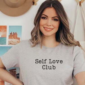Self Love Club Tshirt, Self love shirt, Self Love Shirts, Self Love Club Shirt, Mental Health Shirt, Self Care Shirt,Positivity Shirt,Love T