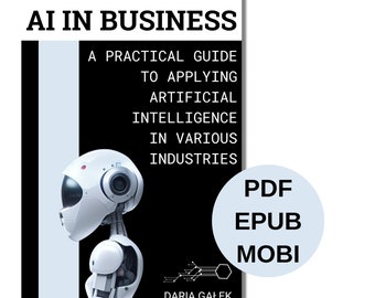 L'IA en entreprise : un guide pratique pour appliquer l'intelligence artificielle dans diverses industries - Fichier Pdf + Mobi + Epub