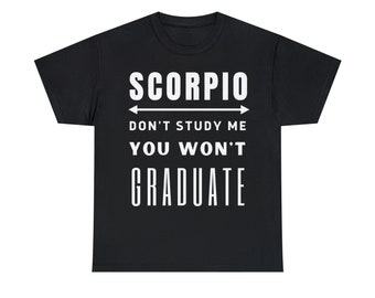 Skorpionens födelsedagströja, studera mig inte, du kommer inte att ta examen
