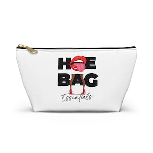 Makeup Accessory Pouch, Funny Sassy Hoe Bag Essentials, Gifts for Her, Small Zipper Bag, Cosmetic Bag, Travel Organizer, Pencil Case