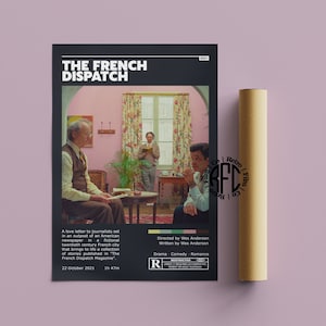 May include: A movie poster for the film "The French Dispatch" directed by Wes Anderson. The poster features a scene from the film with three men in a room. The poster is black and white with a red and white rating symbol in the bottom right corner. The text on the poster reads "The French Dispatch", "Directed by Wes Anderson", "Written by Wes Anderson", "Drama - Comedy - Romance", "22 October 2021", "1h 47m", and "R Restricted".