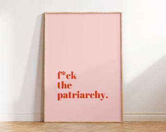 Feminism Poster - "F*ck The Patriarchy" | Pink | Art Print Feminist, Minimalist, Digital Download | Printable Quotes