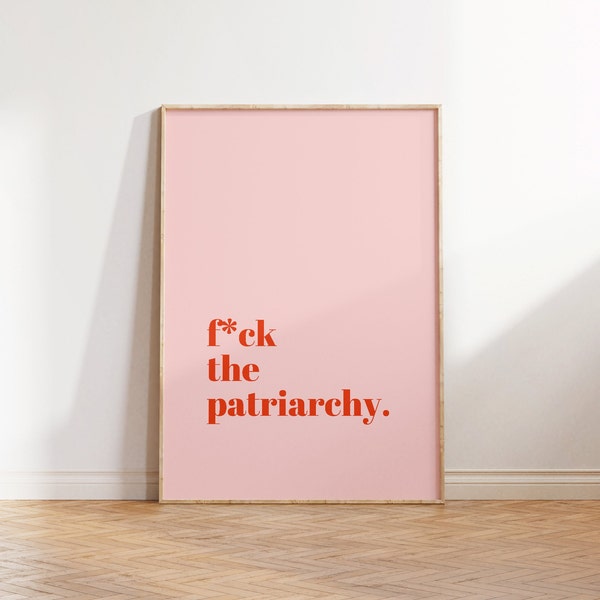 Feminism Poster - "F*ck The Patriarchy" | Pink | Art Print Feminist, Minimalist, Digital Download | Printable Quotes