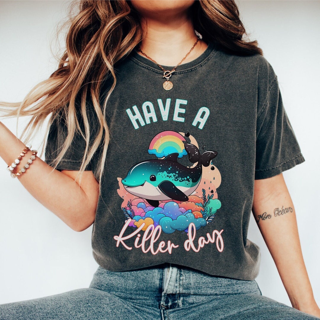 Have A Killer Day Orca Shirt, Killer Whale T-shirt, Retro Orca Whale ...