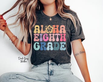 Aloha Eighth Grade Teacher Shirt, 8th Grade Shirt, Hawaii Teacher Tee, Gift For Teacher, Teacher Appreciation Gift Tee, Back To School Shirt