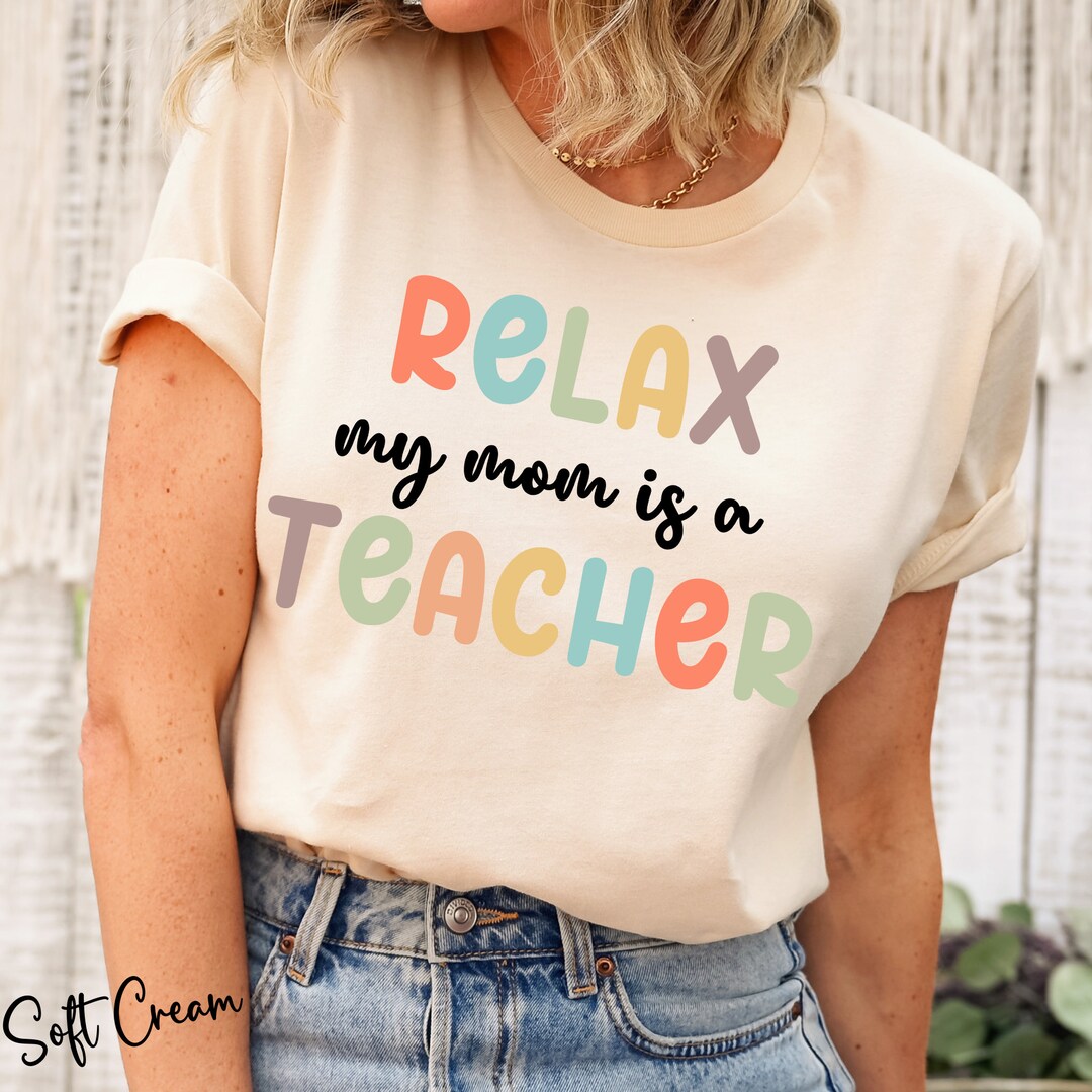Relax My Mom is A Teacher Funny Daughter Gift From Teacher - Etsy Canada
