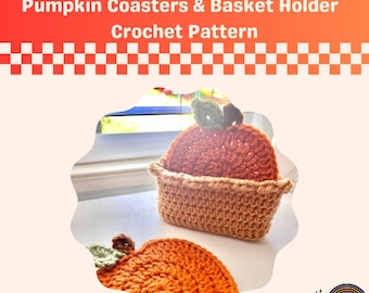 May include: Crocheted pumpkin coasters and basket holder. The image shows a brown crocheted basket with a pumpkin-shaped coaster inside. A second pumpkin coaster is in the foreground. The text at the top reads "Pumpkin Coasters & Basket Holder Crochet Pattern."