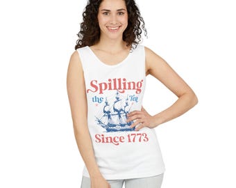 Garment-Dyed Tank Top, Spilling Tea Since 1773, Patriotic Ship Graphic