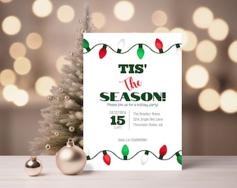 May include: A festive holiday party invitation with the text "'TIS' The SEASON!" in green and red. The invitation includes the date, time, and location, with a string of Christmas lights at the top and bottom. A small Christmas tree and baubles are in the foreground.