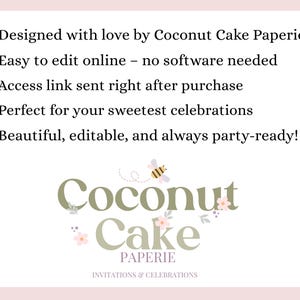 May include: A light pink background with text and a logo for Coconut Cake Paperie. The text includes "Designed with love," "Easy to edit online," and "Beautiful, editable, and always party-ready!" The logo features the words "Coconut Cake Paperie" with a bee and floral accents.