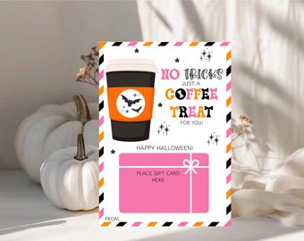 May include: A Halloween gift card design with a coffee cup illustration and bat accents. The text reads "No Tricks Just a Coffee Treat For You!" with a space for a gift card. The card uses orange, black, pink, and white colours.