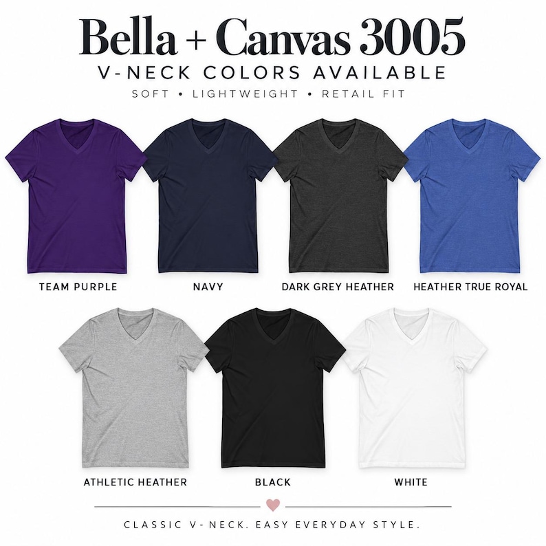 May include: Bella + Canvas 3005 V-neck t-shirts in seven colors: team purple, navy, dark grey heather, heather true royal, athletic heather, black, and white. The text reads Bella + Canvas 3005 V-neck colors available, soft, lightweight, retail fit.