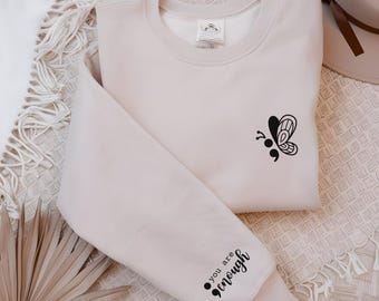 Mental Health Matters Sweatshirt, You Are Enough Semicolon Sleeve, Suicide Awareness, Anxiety shirt, Therapist- Counselor- psychologist gift