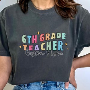 Comfort Colors Custom Sixth Grade Teacher t-shirt,  First Day of School Shirt, Teacher Team Shirt, Teacher Appreciation, Hello 6th Grade