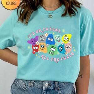 Comfort Colors It's Ok to Feel all the Feels tshirt, Teacher Shirt, Speech Therapy, Autism Therapy, Mental Health Matters, Inclusion Tee,