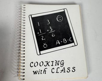 Cooking With Class Cookbook • St. Rita School Board West Allis WI • Vintage Spiral Community Recipes • Midwest Church & School Cookbook