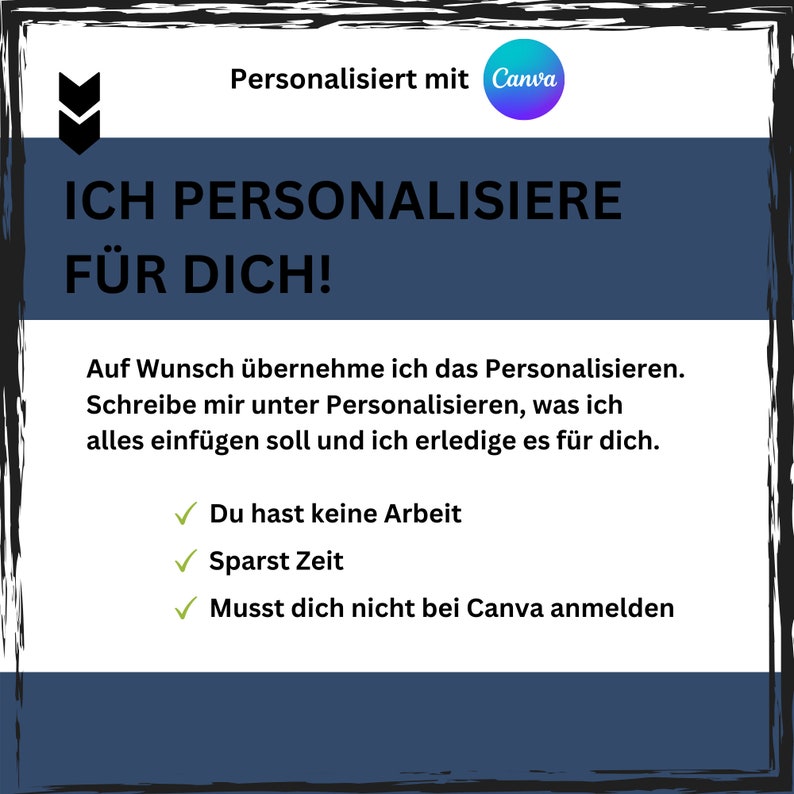 May include: A blue and white graphic with the text "Ich personalisiere f&uuml;r dich!"  The graphic also includes the text "Personalisiert mit Canva" and a list of benefits: "Du hast keine Arbeit", "Sparst Zeit", and "Musst dich nicht bei Canva anmelden".