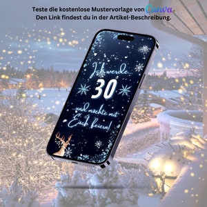May include: A smartphone screen displaying a birthday invitation with a blue and white snowflake design. The text on the screen reads "Ich werde... 30... und m&ouml;chte mit Euch feiern!"