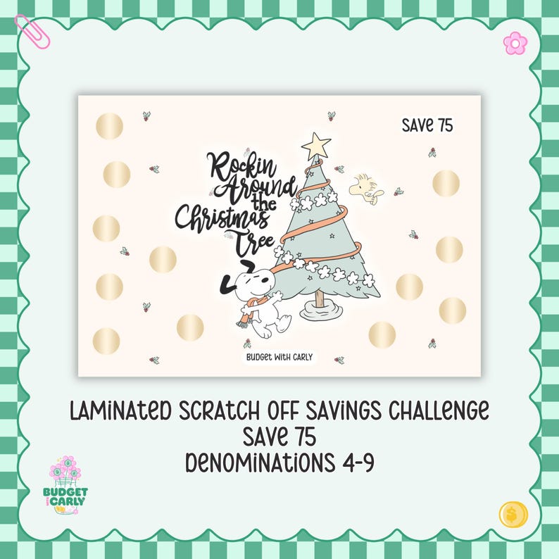 May include: A laminated savings challenge card with a Christmas theme. The card features Snoopy and Woodstock with a Christmas tree. Text on the card reads "Rockin' Around the Christmas Tree" and "Save 75". Denominations are 4-9.