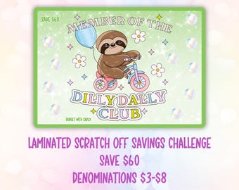 May include: A laminated scratch-off savings challenge card with a green border. The card features a cartoon sloth riding a tricycle, the text "Member of the Dilly Dally Club," and the words "Save $60."