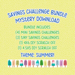 May include: A yellow background with a white dotted pattern features the text "SAVINGS CHALLENGE BUNDLE MYSTERY DOWNLOAD." The bundle includes mini savings challenges and DIY scratch-off cards. The theme is summer, with colorful popsicle illustrations.