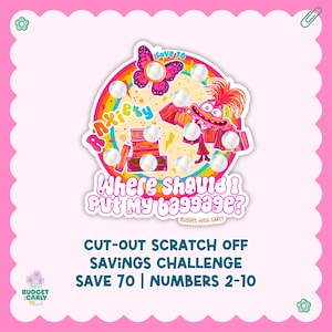 May include: A pink and white sticker with a cartoon design. The sticker features a butterfly, a character, and the text "Where should I put my baggage?" and "Cut-out scratch off savings challenge". The sticker is for saving money.