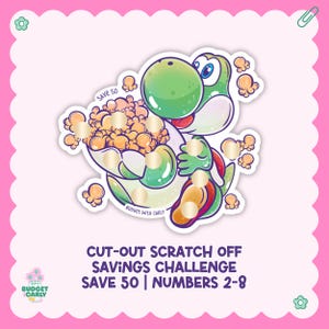 May include: A cut-out scratch off savings challenge card featuring a green cartoon dinosaur holding a bowl of popcorn with gold scratch-off circles. The text reads "SAVE 50", "BUDGET WITH CARLY", and "CUT-OUT SCRATCH OFF SAVINGS CHALLENGE SAVE 50 | NUMBERS 2-8".