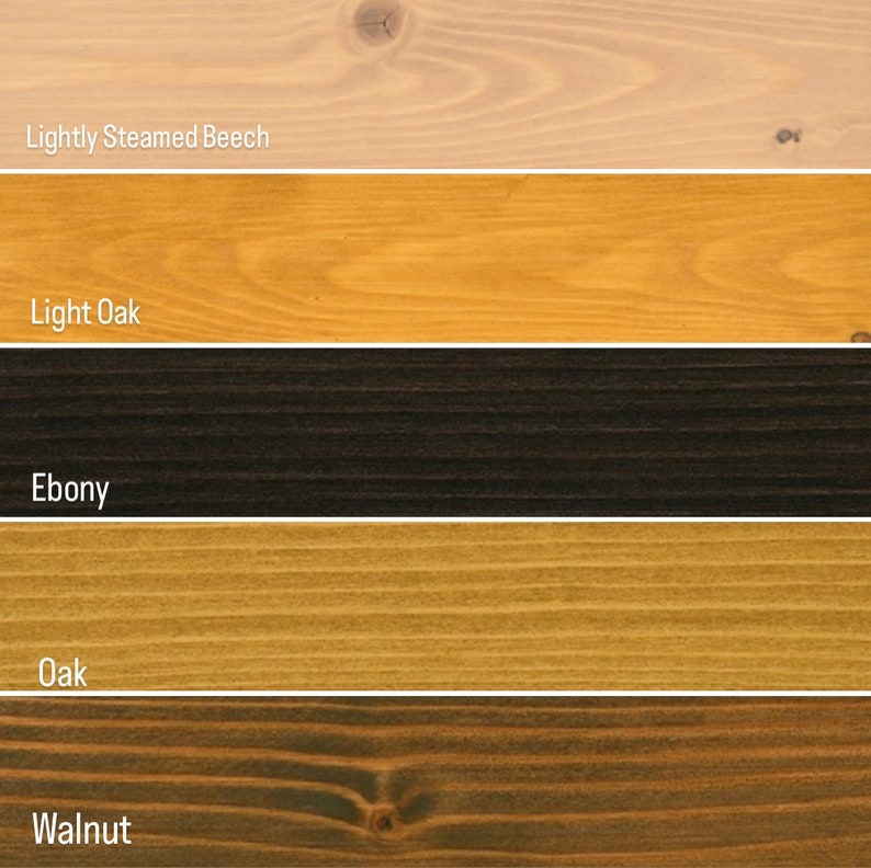 May include: Five wood samples showing different wood stains: Lightly Steamed Beech, Light Oak, Ebony, Oak, and Walnut.