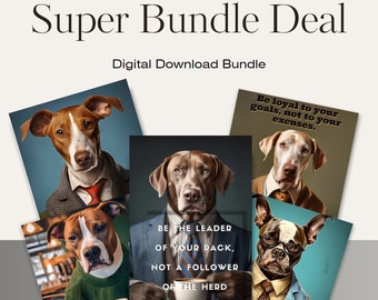 May include: A digital download bundle of four printable dog motivational posters. Each poster features a dog in a suit and tie with a motivational quote. The quotes are: "Be loyal to your goals, not to your excuses.", "Be the leader of your pack, not a follower of the herd.", "Don't let the fleas get you down.", and "Self Reminder: Bury your excuses."