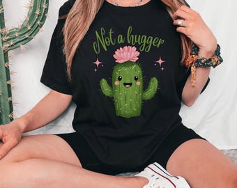 Not a Hugger T-Shirt, Cute Cactus Anti-Hugging T-Shirt Introverts Gift
