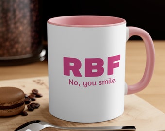 Funny RBF Mug White Pink Funny Mug Resting Bitch Face Gift RBF No You Smile Sarcastic Humor Gift Funny Mug for Her, 11oz Coffee Mug Gift